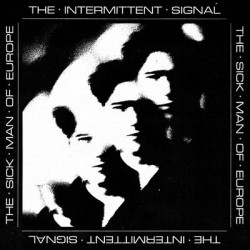 The Sick Man Of Europe - The Intermittent Signal (LP)