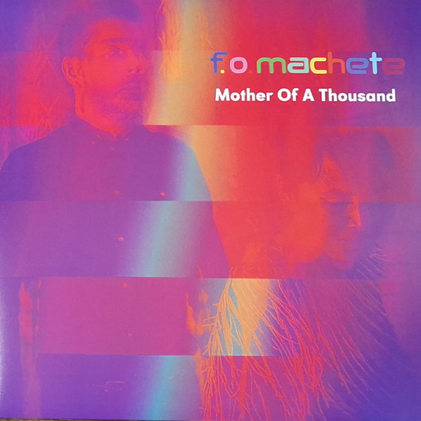 Виниловая пластинка F.O. Machete - Mother Of A Thousand