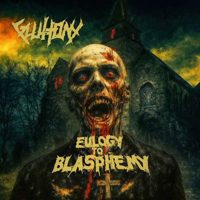 Виниловая пластинка Gluttony - Eulogy To Blasphemy (Indie Shop Exclusive)