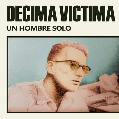 Виниловая пластинка Decima Victima - Un Hombre Solo