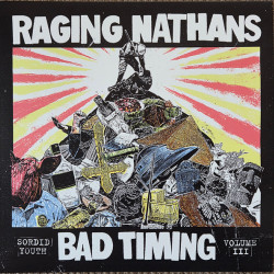 Виниловая пластинка The Raging Nathans - Bad Timing: Sordid Youth Vol. 3