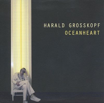 Виниловая пластинка Grosskopf Harald - Oceanheart