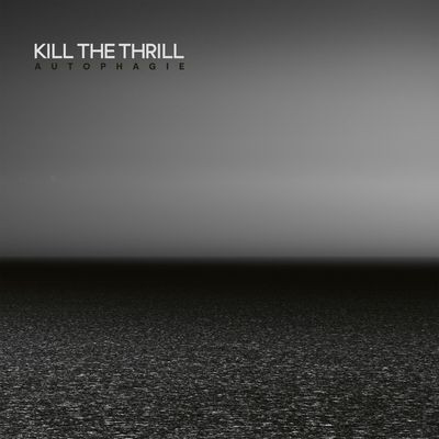 Виниловая пластинка Kill The Thrill - Autophagie (2Lp)