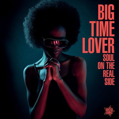 Виниловая пластинка Various - Soul On The Real Side - Big Time Lover