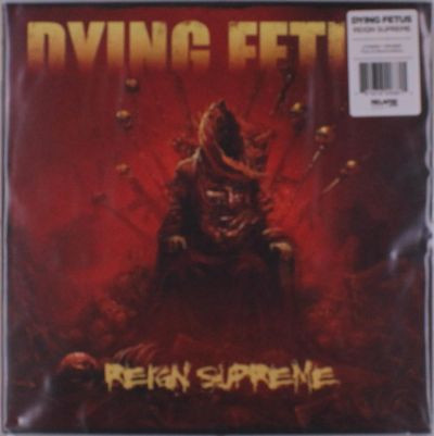 Виниловая пластинка Dying Fetus - Reign Supreme (2023)