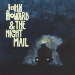 Виниловая пластинка Howard John &amp; The Night Mail - John Howard &amp; The Night Mail