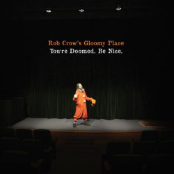 Виниловая пластинка Rob Crow'S Gloomy Place - You'Re Doomed. Be Nice.