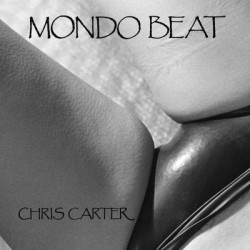 Виниловая пластинка Chris Carter - Mondo Beat