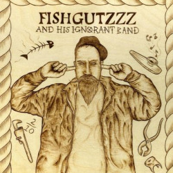 Виниловая пластинка Fishgutzzz - And His Ignorant Band