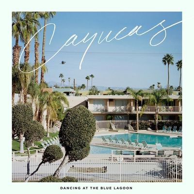 Виниловая пластинка Cayucas - Dancing At The Blue Lagoon