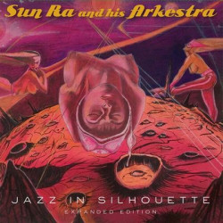 Виниловая пластинка Sun Ra &amp; His Arkestra - Jazz In Silhouette