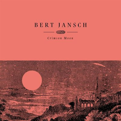 Виниловая пластинка Bert Jansch - Crimson Moon