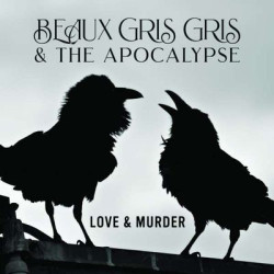 Виниловая пластинка Beaux Gris Gris &amp; The Apocalypse - Love &amp; Murder