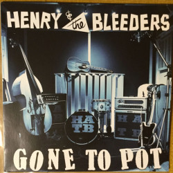 Виниловая пластинка Henry and The Bleeders - Gone To Pot