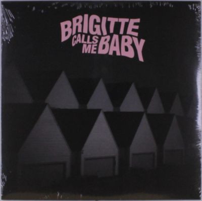 Виниловая пластинка Brigitte Calls Me Baby - This House is Made of Corners