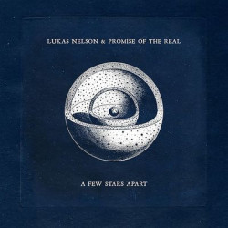Виниловая пластинка Lukas Nelson &amp; Promise Of The Real - A Few Stars Apart