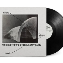 Виниловая пластинка Your Brother'S Keeper &amp; Gary Bartz - Where Rivers Meet