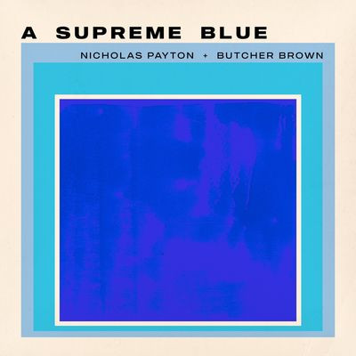 Виниловая пластинка Nicholas Payton + Butcher Brown - A Supreme Blue (LP)