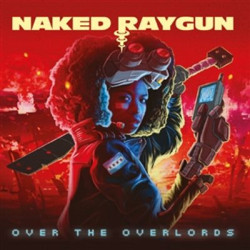 Виниловая пластинка Naked Raygun - Over The Overlords (Clear Vinyl)