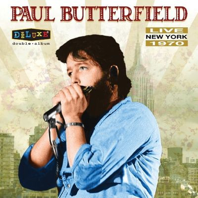 Виниловая пластинка Paul Butterfield - Live In New York 1970