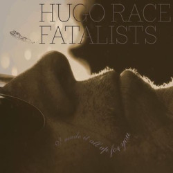 Виниловая пластинка Hugo Race Fatalists - I Made It All Up For You (10 дюймов)