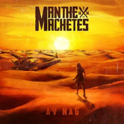 Виниловая пластинка Man The Machetes - Av Nag