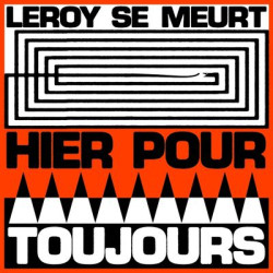 Виниловая пластинка Leroy Se Meurt - Hier Pour Toujours