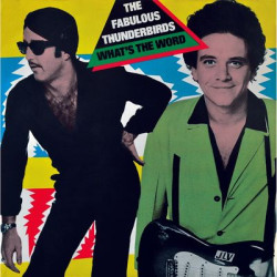 Виниловая пластинка The Fabulous Thunderbirds - What's The Word? (LP)