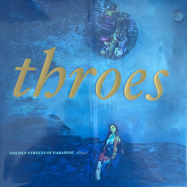 Виниловая пластинка Golden Streets Of Paradise - Throes