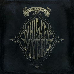 Виниловая пластинка Whiskey Myers - Early Morning Shakes