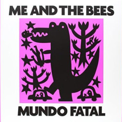 Виниловая пластинка Me And The Bees - Mundo Fatal