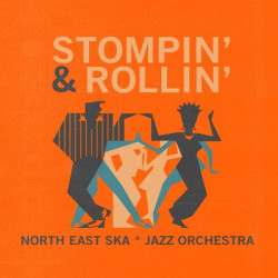 Виниловая пластинка North East Ska Jazz Orchestra - Stompin' &amp; Rollin'