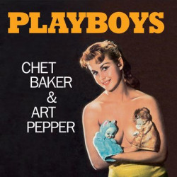 Виниловая пластинка Chet Baker &amp; Art Pepper - Playboys