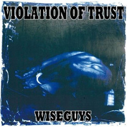 Виниловая пластинка Violation Of Trust - Wiseguys
