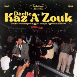 Various Artists - Emile Omar Presents Declic, Kaz A Zouk: Zouk - Creole Rap &amp; Ragga - Kompa - Gwo Ka Modern (1987 - 1998) (LP)