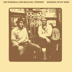Виниловая пластинка Jim Woerhle &amp; Michael Yonkers - Borders Of My Mind