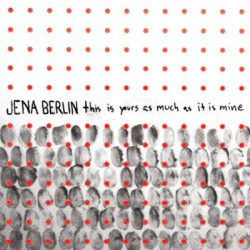 Виниловая пластинка Jena Berlin - This Is Yours As Much As It Is Mine