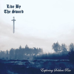 Виниловая пластинка Live By The Sword - Exploring Soldiers Rise