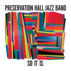 Виниловая пластинка Preservation Hall Jazz Band - So It Is