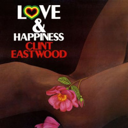 Виниловая пластинка Clint Eastwood - Love And Happiness