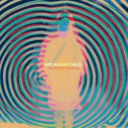 Виниловая пластинка Arcadian Child - Superfonica