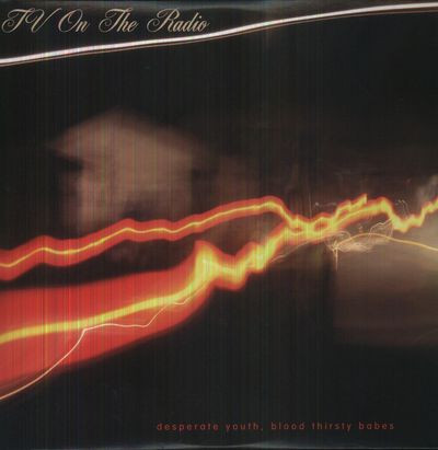 Виниловая пластинка Tv On The Radio - Desperate Youth, Blood Thirsty Babes