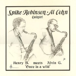 Виниловая пластинка Spike Robinson &amp; Al Cohn - Henry B. Meets Alvin G.: Once In A Wild