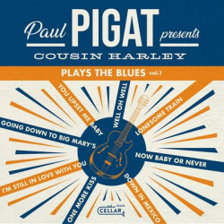 Виниловая пластинка Paul Pigat Presents - Cousin Harley Plays The Blues Volume 1