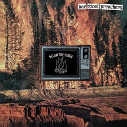 Виниловая пластинка The Bar Stool Preachers - Below The Static