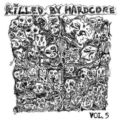 Виниловая пластинка Various Artists - Killed By Hardcore Volume 5 (LP)