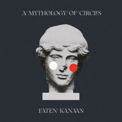 Виниловая пластинка Faten Kanaan - A Mythology Of Circles