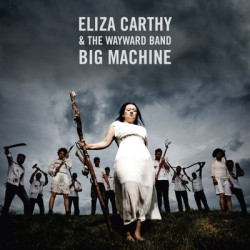 Виниловая пластинка Carthy Eliza &amp; The Wayward Ban - Big Machine