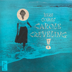 Виниловая пластинка Creveling Carole - Here Comes...