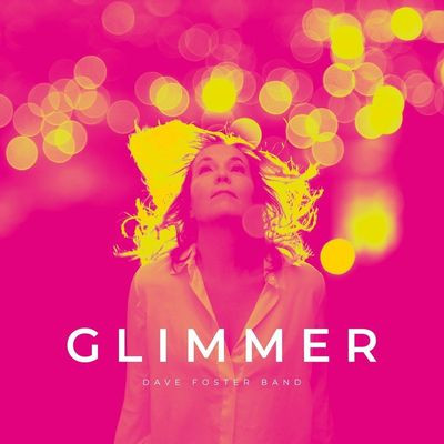 Виниловая пластинка Dave Foster Band - Glimmer (140g Yellow Vinyl)